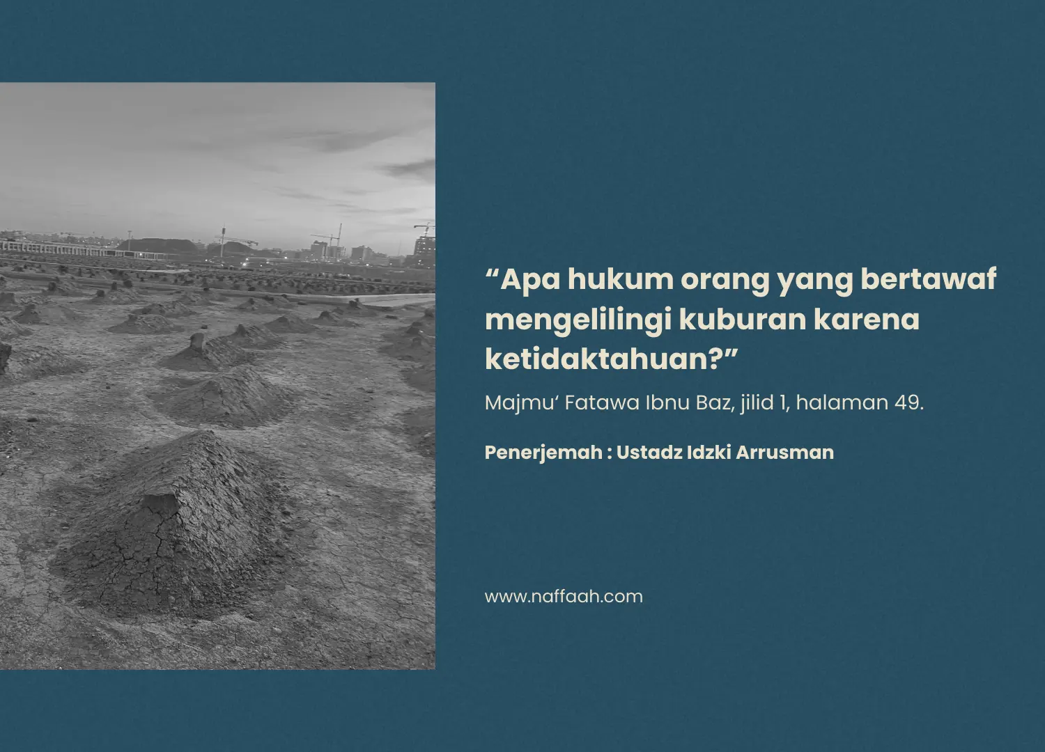 “Apa hukum orang yang bertawaf mengelilingi kuburan karena ketidaktahuan?”