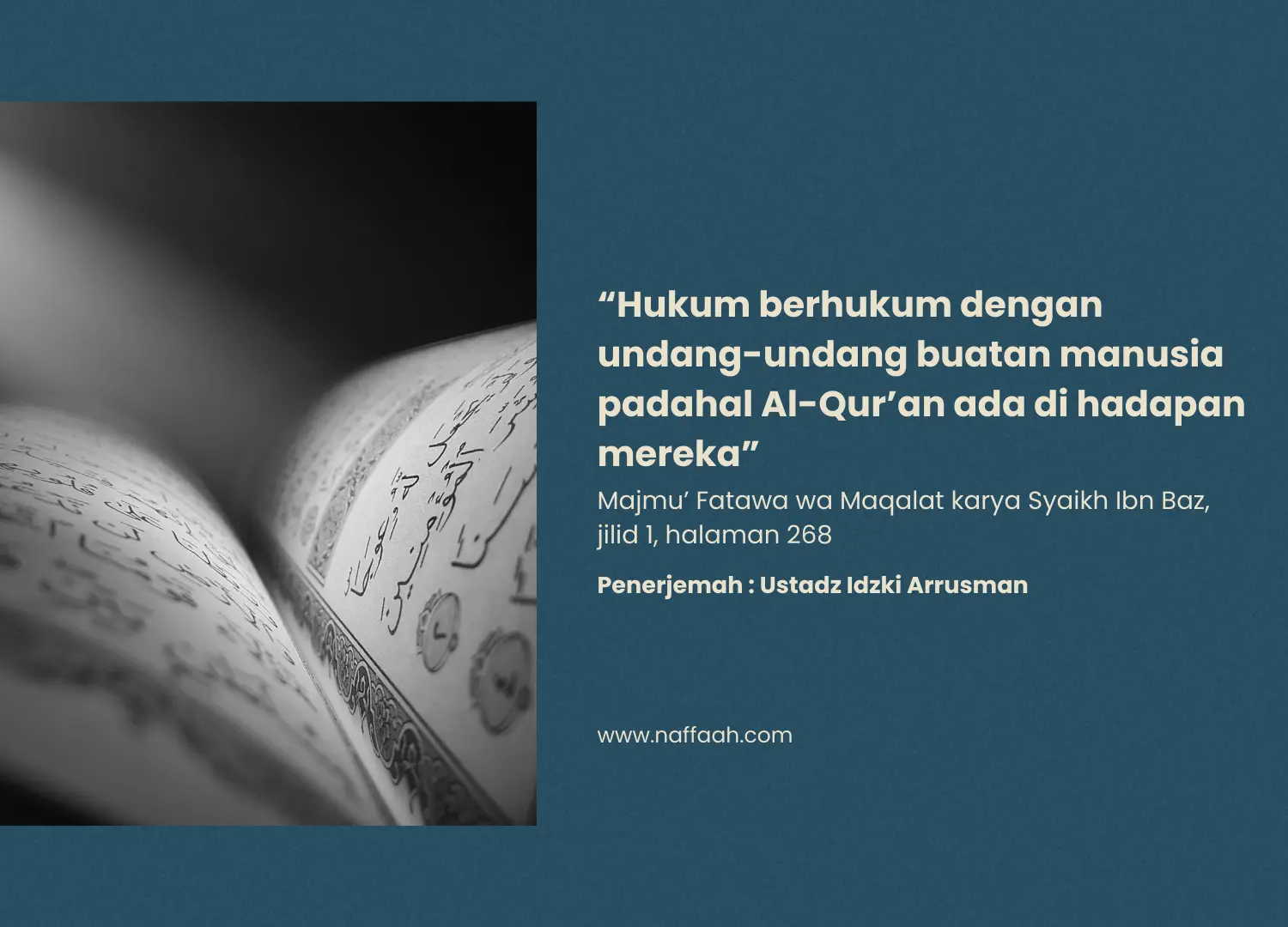 “Hukum berhukum dengan undang-undang buatan manusia padahal Al-Qur’an ada di hadapan mereka”